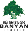 Suzhou Banyan Textile Co, Ltd.